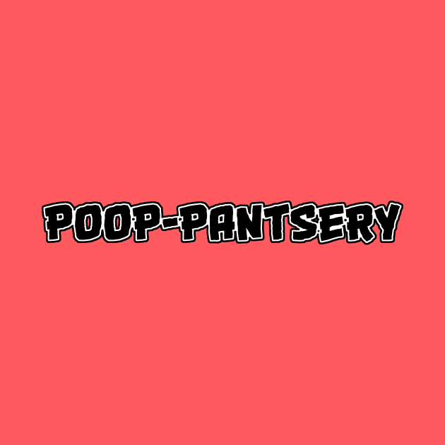 Poop-Pantsery by agrajag