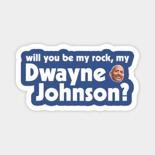 Will You Be My Rock, My Dwayne Johnson? Magnet