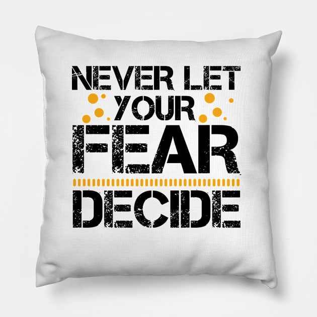 Never Let your Fear Decide your fate Pillow by L  B  S  T store