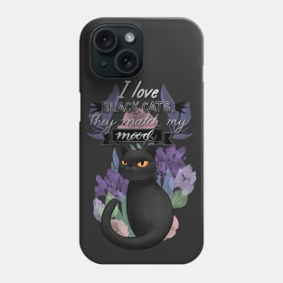 I Love Black Cats. They Match My Mood. Cute cat illustration Phone Case