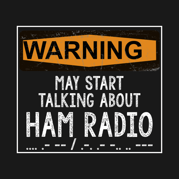 Funny Ham Radio Operator Gift by JD_Apparel