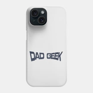 DAD GEEK Phone Case