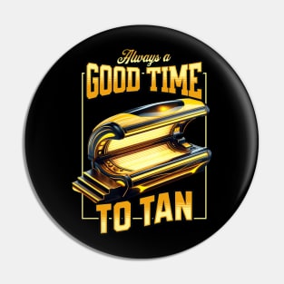 Always A Good Time To Tan Self Tanner Pin