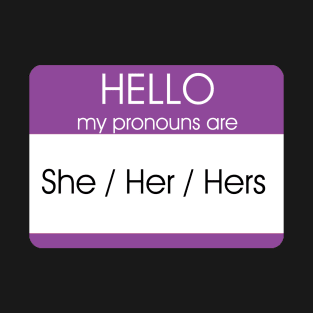 Hello My Pronouns Are | She Her | Purple T-Shirt