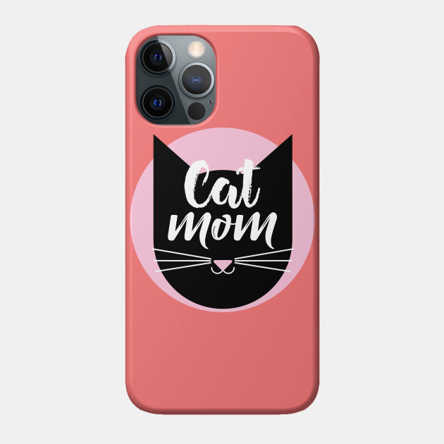 Cat Mom - Cat Mom Gift - Phone Case