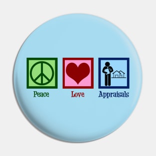 Peace Love Appraisals Pin