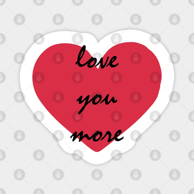 love you more Magnet by Jacqui96