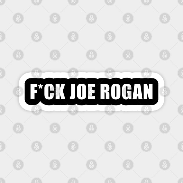 F*ck Joe Rogan #2 Magnet by mbarts.studio