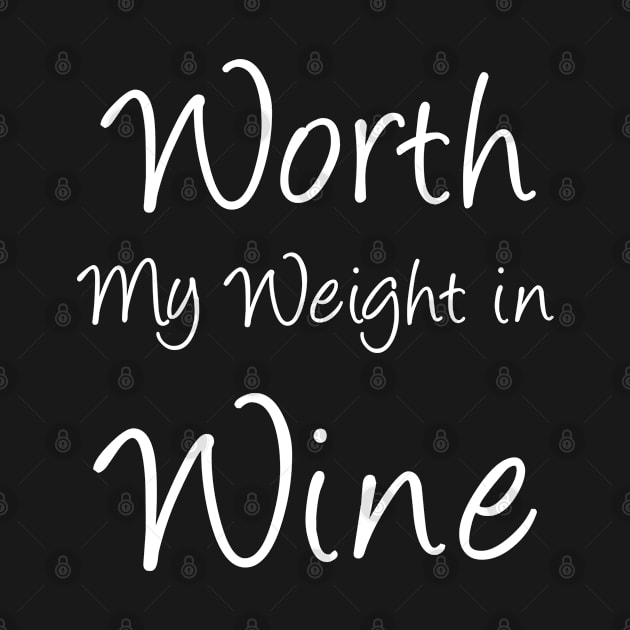 Worth My Weight in Wine by omirix