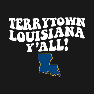 Terrytown Louisiana Y'all - LA Flag Cute Southern Saying T-Shirt