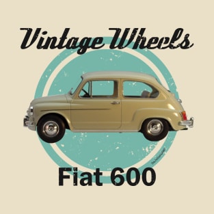 Vintage Wheels - Fiat 600 T-Shirt