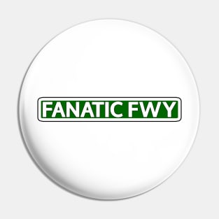 Fanatic Fwy Street Sign Pin