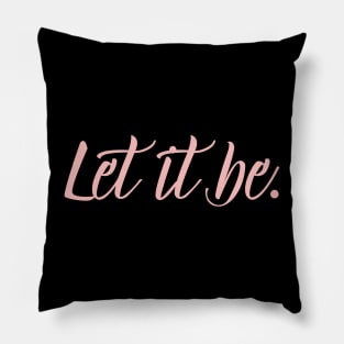 Let it be Pillow