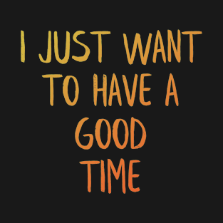 Good time T-Shirt