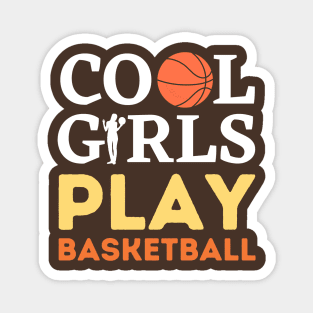 Cool Girls Play Basketball – White & Orange Typography with Stylish Basketball Illustration Magnet