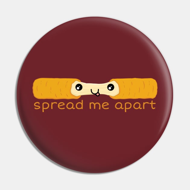 Spread Me Apart Pin by JasonLloyd