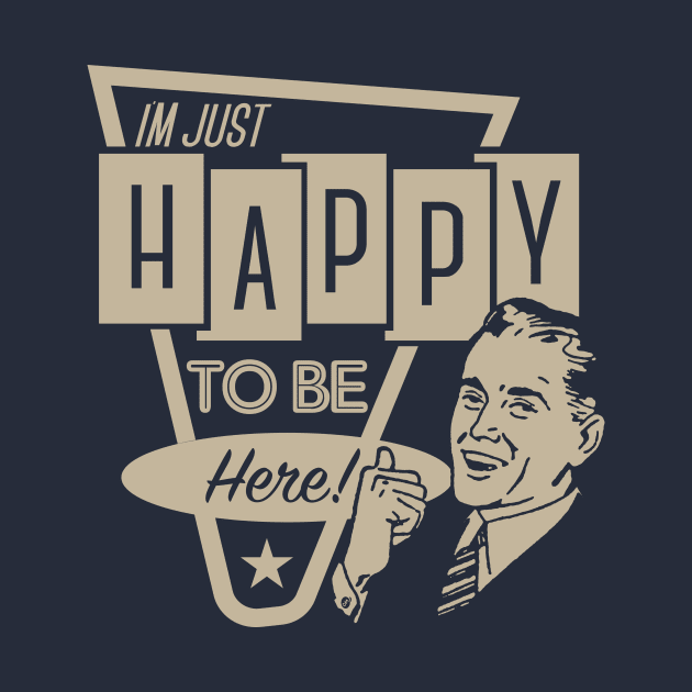 I'm Just Happy To Be Here by TheDIS