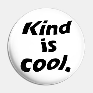 Kind is cool Pin