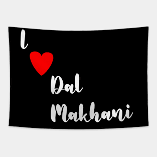 I love Dal Makhani Tapestry