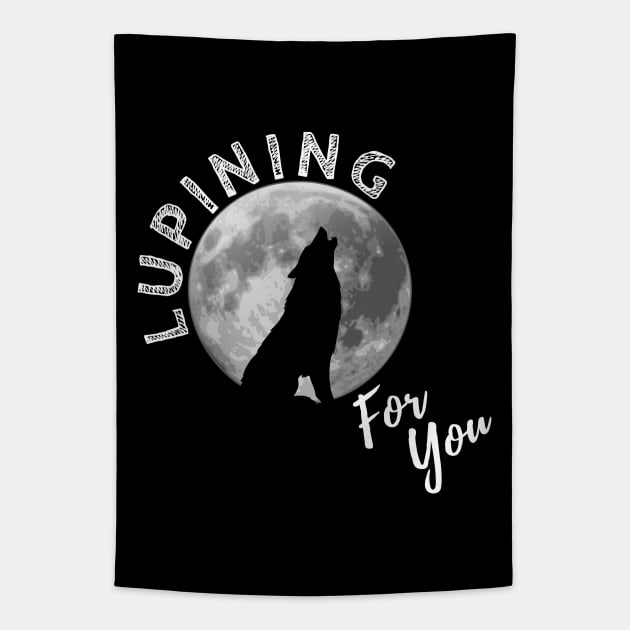 Lupining for you back design with white text and full wolf shape (MD23QU001c) Tapestry by Maikell Designs