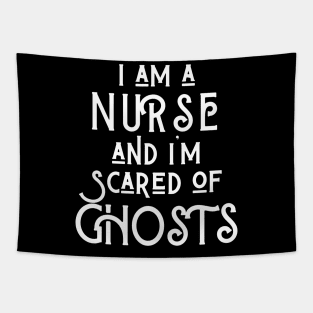 I am a Nurse and I am scared of ghosts Tapestry