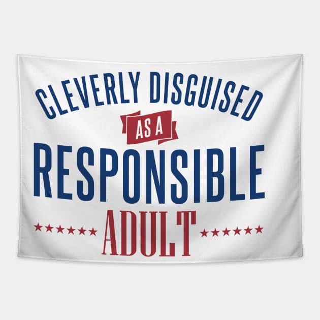 Cleverly Disguised as a Responsible Adult Tapestry by DavesTees