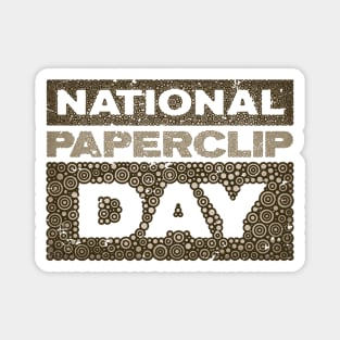 NATIONAL PAPERCLIP DAY Magnet