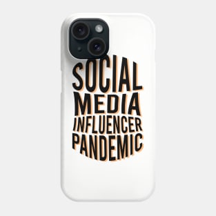 Social Media Influencer Pandemic Phone Case