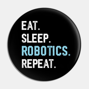 Eat sleep robotics engineer funny robotics coach dad Pin