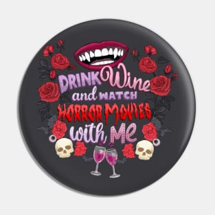 Drink Wine and Watch Horror Movies with Me Pin