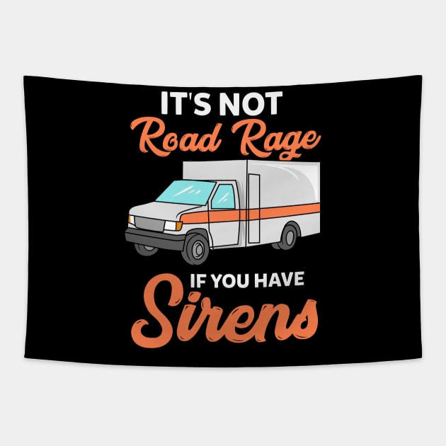 Its not road rage if you have sirens Tapestry by maxcode