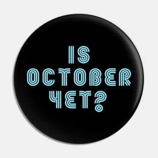 Is October yet ? Pin