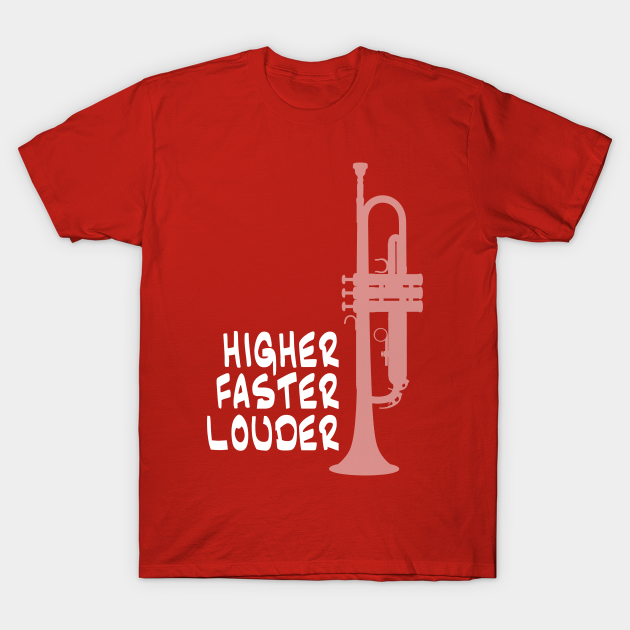 Higher Faster Louder Drum Corps T Shirt TeePublic
