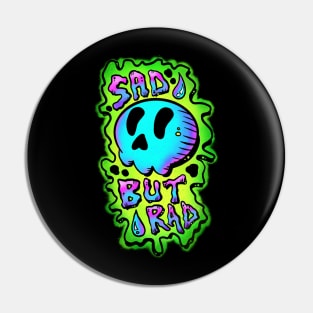 Sad but rad neon edition Pin