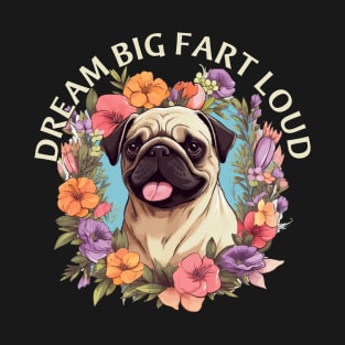 Dream Big Fart Loud T-Shirt
