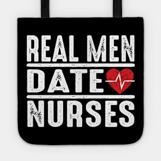 Real Men Date Nurses Tote