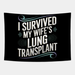 I Survived My Wife's Lung Transplant Tapestry