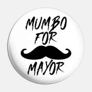 Mumbo For Mayor - Funny Slogan Pin