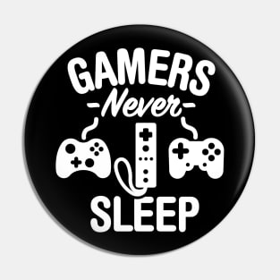 Gamers never sleep Pin