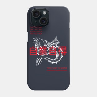 You Get What You Deserve Phone Case