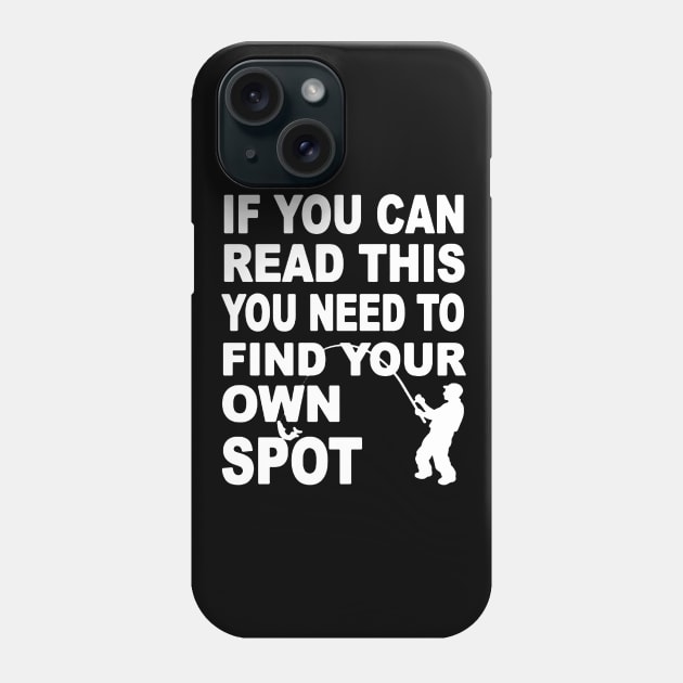 you need find your own spot fishing Phone Case by amillustrated