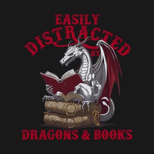 Easily Distracted By Dragons And Books T-Shirt