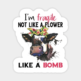 I am fragile not like a flower , like a bomb watercolor: Woman power Magnet