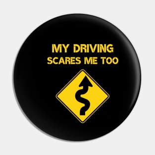 my driving scares me too, new driver gift Pin