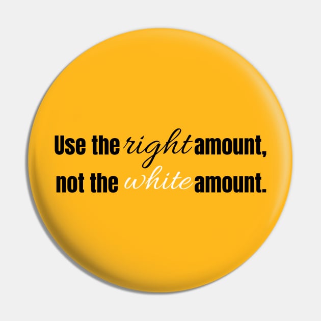 Use The Right Amount, Not The White Amount Funny Uncle Roger Quote Pin by twentysevendstudio