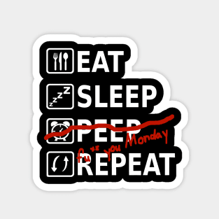 Eat Sleep Peep Repeat Monday saying funny Magnet