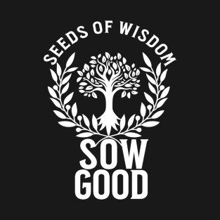 Seeds of Wisdom | SOW GOOD T-Shirt