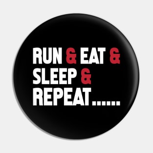 Run And Eat And Sleep And Repeat - Funny Gym Pin