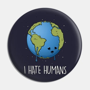 I Hate Humans Pin