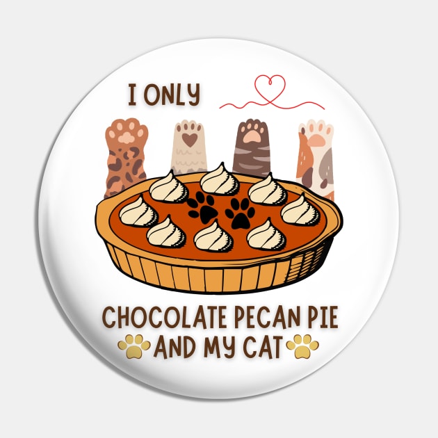 I only love chocolate pecan pie and my cats Pin by NICHE&NICHE